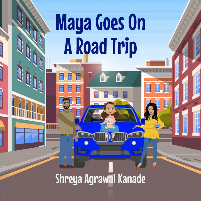 MAYA GOES ON A ROAD TRIP