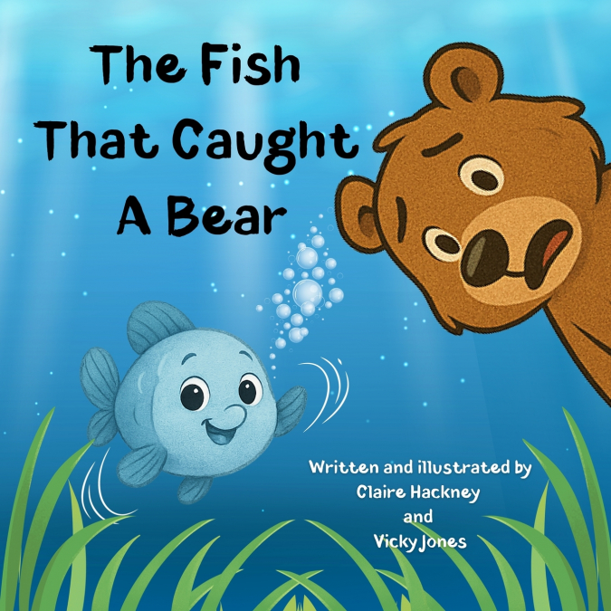 THE FISH THAT CAUGHT A BEAR