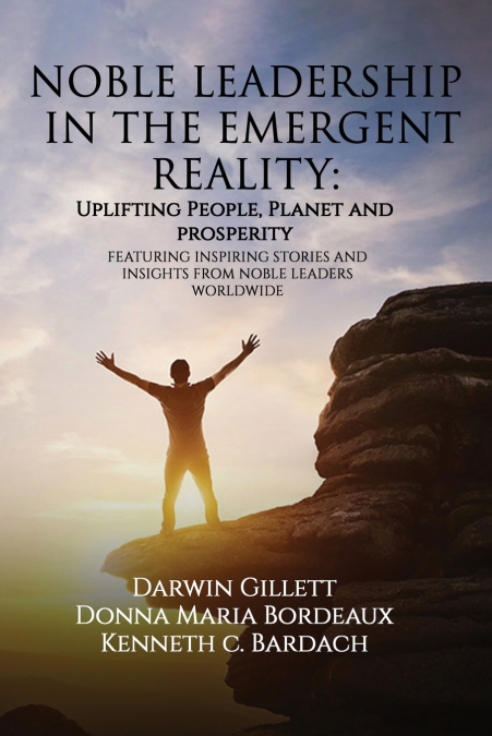 NOBLE LEADERSHIP IN THE EMERGENT REALITY