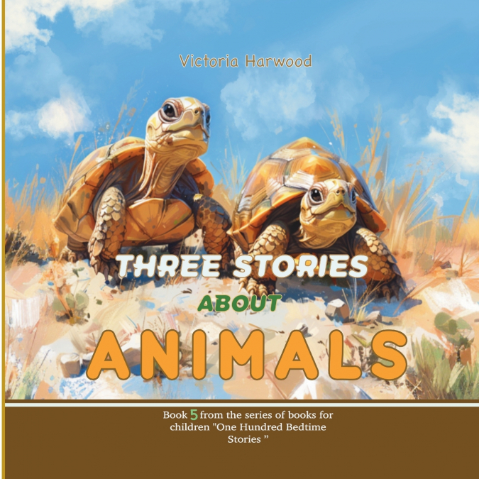 THREE STORIES ABOUT ANIMALS