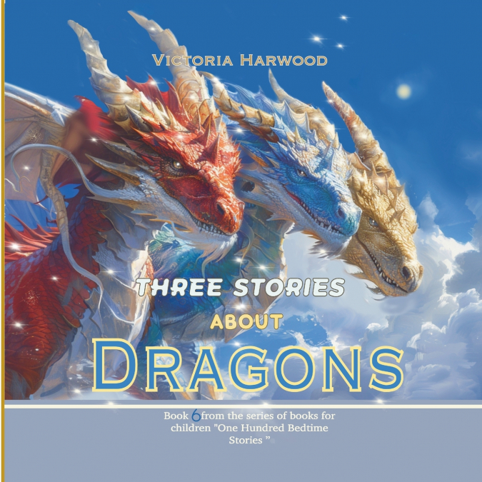 THREE STORIES ABOUT DRAGONS