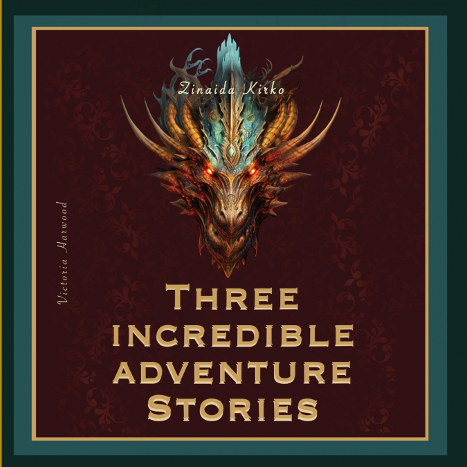 THREE INCREDIBLE ADVENTURE STORIES