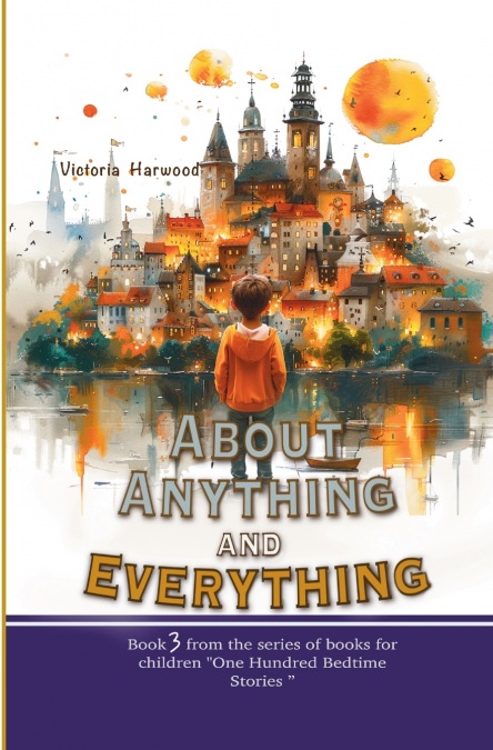 ABOUT ANYTHING AND EVERYTHING