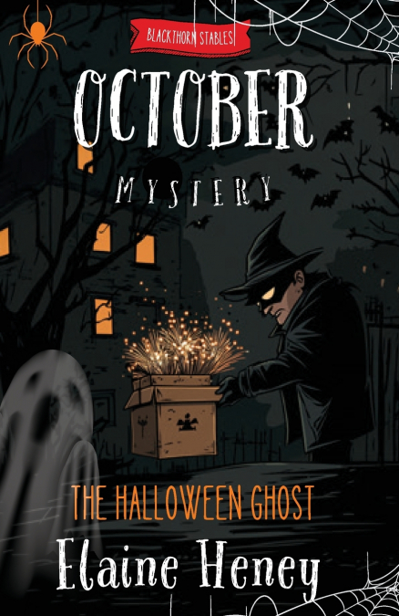 THE HALLOWEEN GHOST BLACKTHORN STABLES OCTOBER MYSTERY