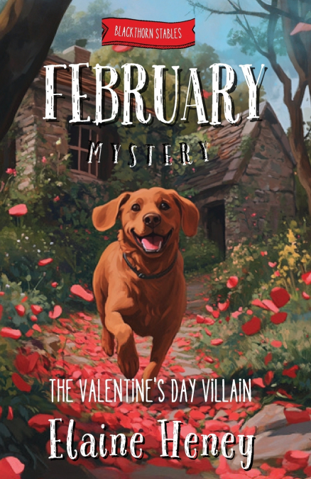 THE VALENTINE?S DAY VILLAIN BLACKTHORN STABLES FEBRUARY MY