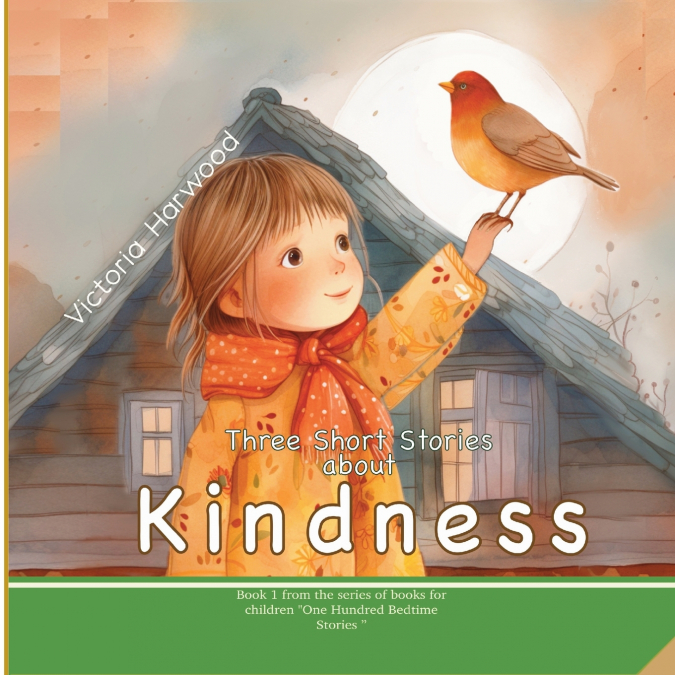 THREE SHORT STORIES ABOUT KINDNESS