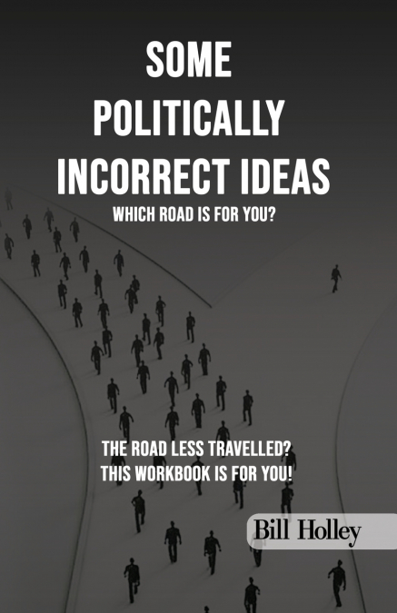 SOME POLITICALLY INCORRECT IDEAS