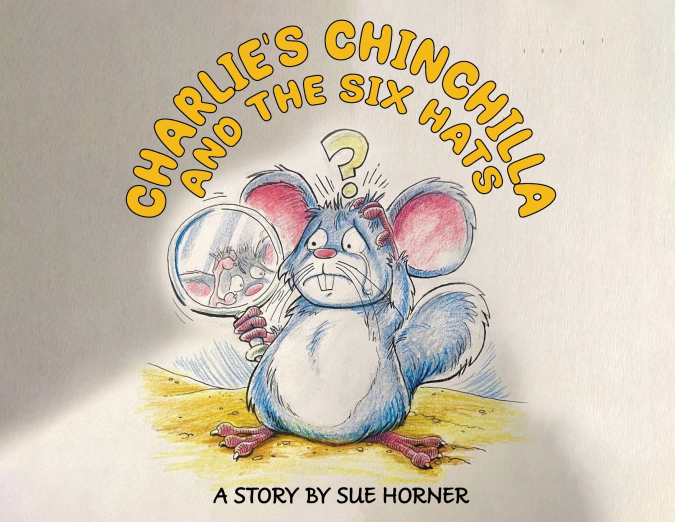 CHARLIE?S CHINCHILLA AND THE SIX HATS