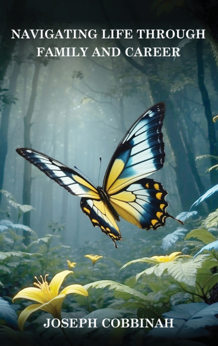 NAVIGATING LIFE THROUGH FAMILY AND CAREER