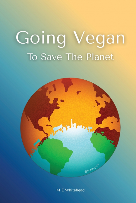 GOING VEGAN TO SAVE THE PLANET