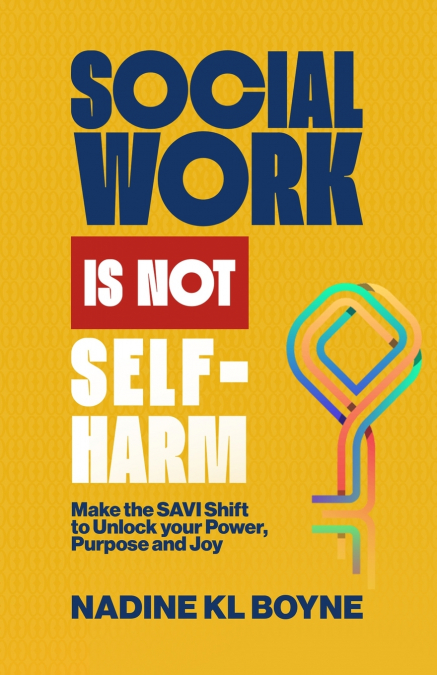 SOCIAL WORK IS NOT SELF-HARM