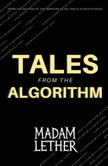 TALES FROM THE ALGORITHM