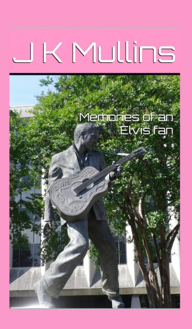 MEMORIES OF AN ELVIS FAN