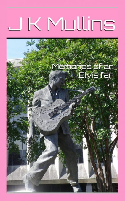 MEMORIES OF AN ELVIS FAN