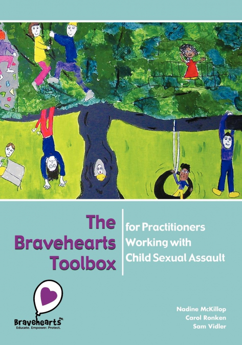 THE BRAVEHEARTS TOOLBOX FOR PRACTITIONERS WORKING WITH SEXUA