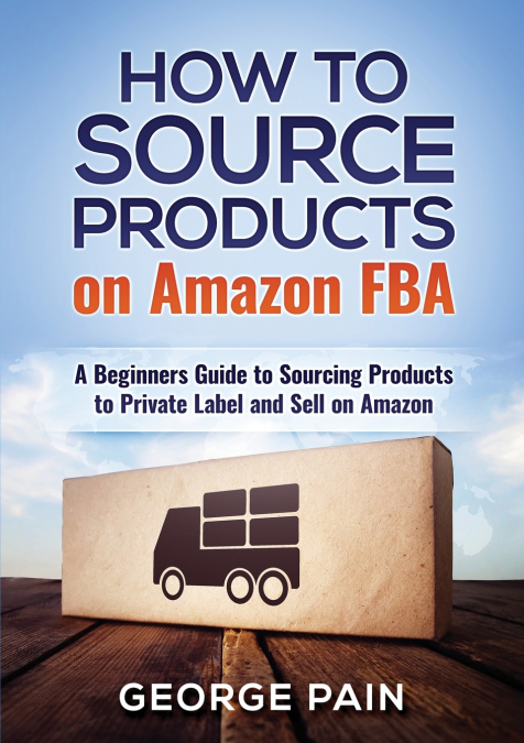 HOW TO SOURCE PRODUCTS ON AMAZON FBA