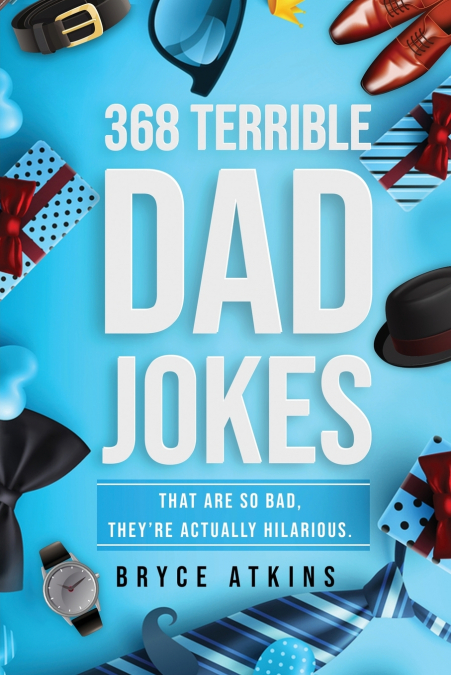 368 TERRIBLE DAD JOKES