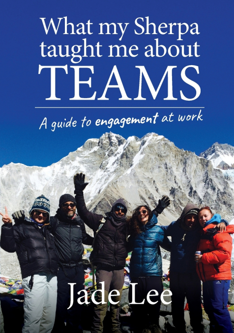 WHAT MY SHERPA TAUGHT ME ABOUT TEAMS