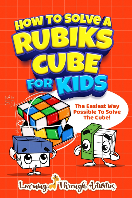 HOW TO SOLVE A RUBIK?S CUBE FOR KIDS