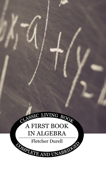 A FIRST BOOK IN ALGEBRA