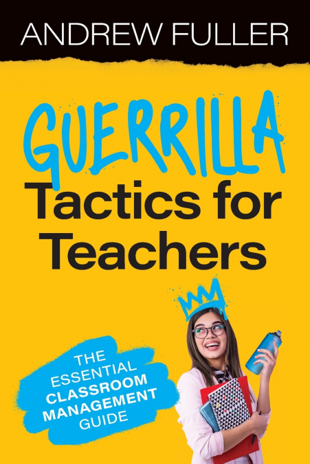 GUERRILLA TACTICS FOR TEACHERS