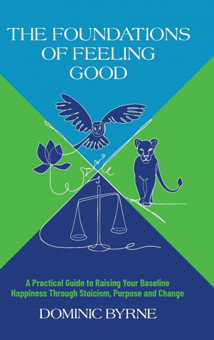 THE FOUNDATIONS OF FEELING GOOD
