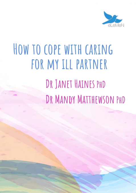 HOW TO COPE WITH CARING FOR MY ILL PARTNER