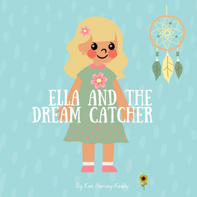 ELLA AND THE DREAM CATCHER