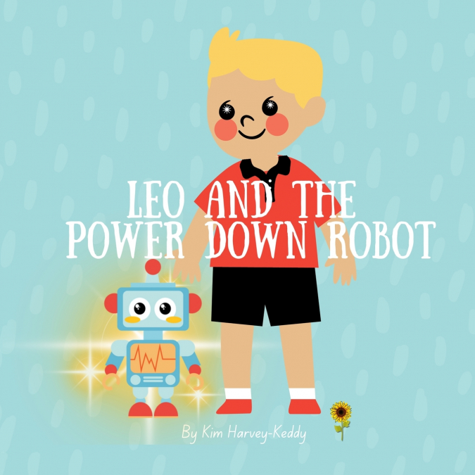 LEO AND THE POWER DOWN ROBOT