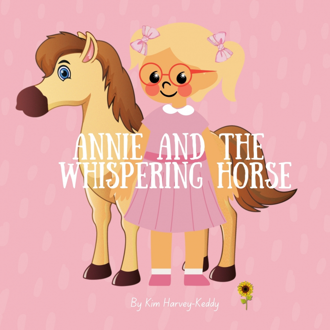 ANNIE AND THE WHISPERING HORSE