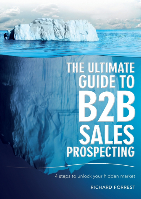 THE ULTIMATE GUIDE TO B2B SALES PROSPECTING