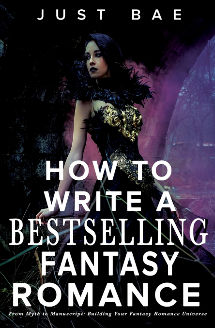 HOW TO WRITE A BESTSELLING FANTASY ROMANCE
