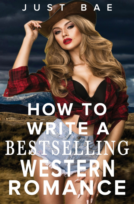 HOW TO WRITE A BESTSELLING WESTERN ROMANCE