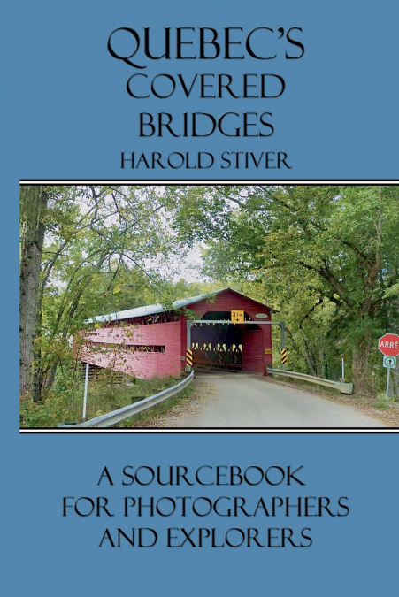 QUEBEC?S COVERED BRIDGES