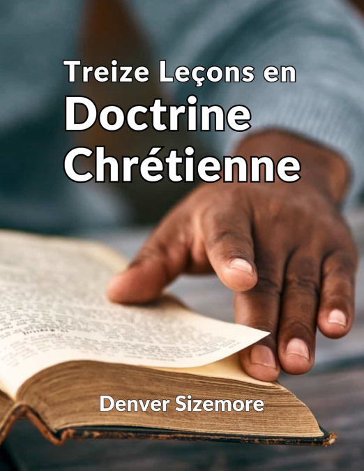 THIRTEEN LESSONS IN CHRISTIAN DOCTRINE