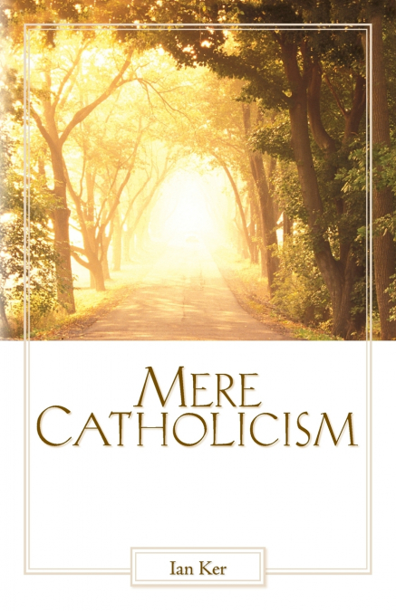 MERE CATHOLICISM