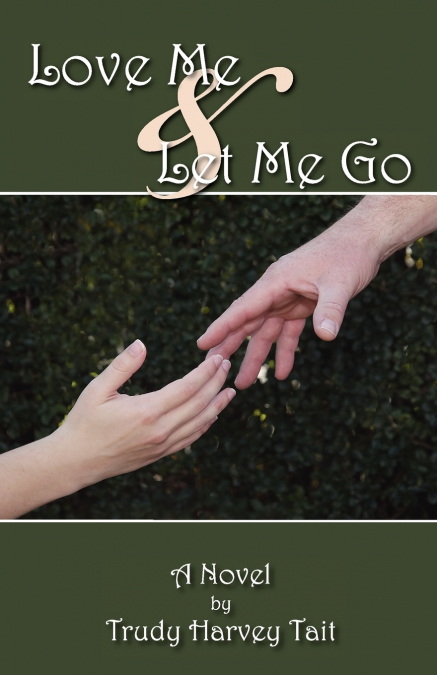 LOVE ME & LET ME GO