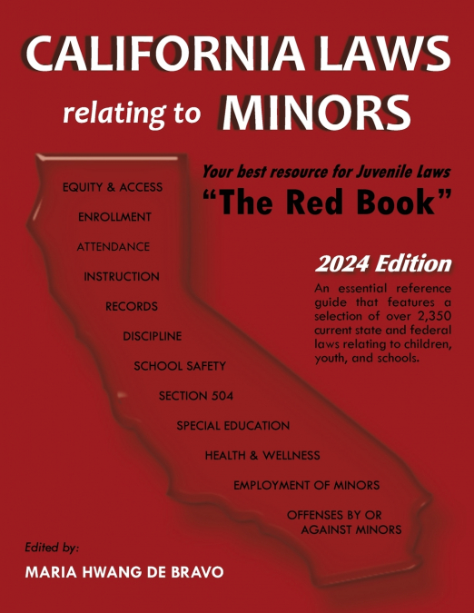 CALIFORNIA LAWS RELATING TO MINORS 'THE RED BOOK' 2024 EDITI