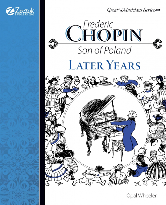 FREDERIC CHOPIN, SON OF POLAND, LATER YEARS