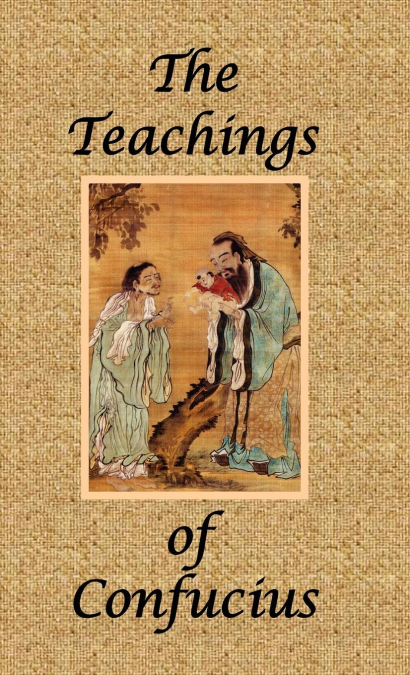 THE TEACHINGS OF CONFUCIUS - SPECIAL EDITION