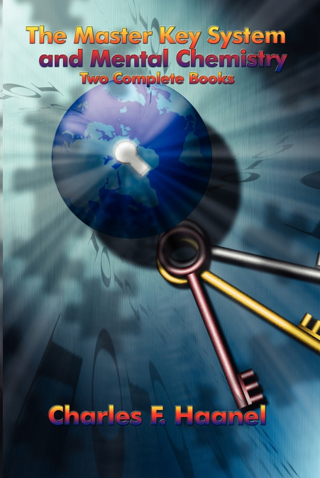 THE MASTER KEY SYSTEM AND MENTAL CHEMISTRY