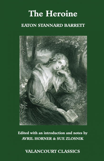 THE HEROINE, OR, ADVENTURES OF A FAIR ROMANCE READER