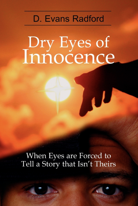 DRY EYES OF INNOCENCE