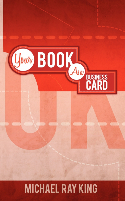 ROCK YOUR BUSINESS! YOUR BOOK AS YOUR BUSINESS CARD