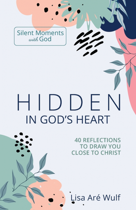 HIDDEN IN GOD?S HEART
