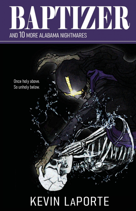 BAPTIZER AND 10 MORE ALABAMA NIGHTMARES