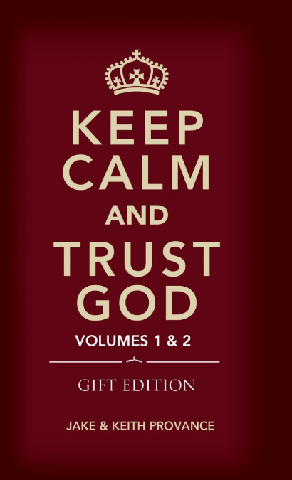 KEEP CALM AND TRUST GOD (GIFT EDITION)
