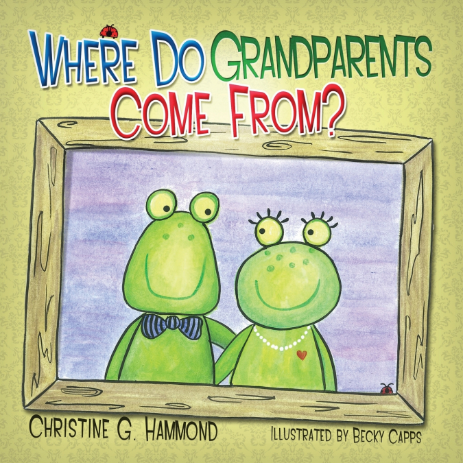 WHERE DO GRANDPARENTS COME FROM?
