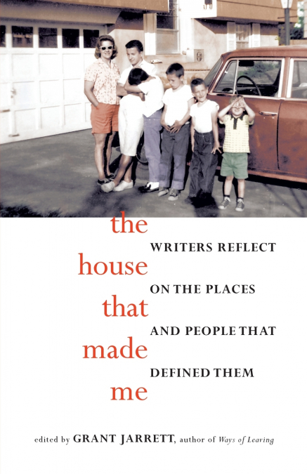 THE HOUSE THAT MADE ME