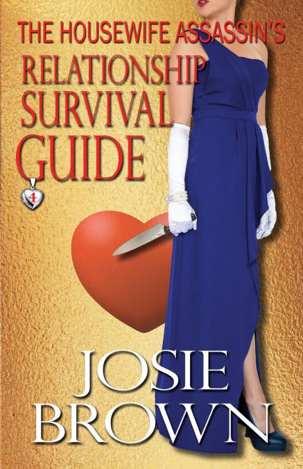 THE HOUSEWIFE ASSASSIN?S RELATIONSHIP SURVIVAL GUIDE